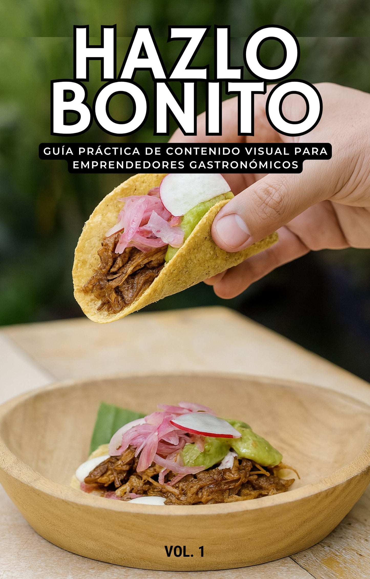 HAZLO BONITO VOL. 1 - Guía práctica de contenido visual para emprendedores gastronómicos